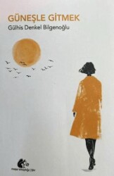 Güneşle Gitmek - 1