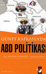 Güney Kafkasya`da ABD Politikası - IQ Kültür Sanat Yayıncılık