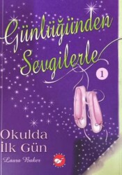 Günlüğünden Sevgilerle 1 - Okulda İlk Gün - 1