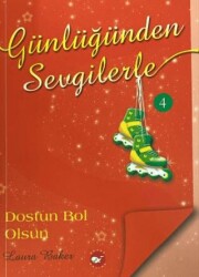 Günlüğünden Sevgilerle 4 - Dostun Bol Olsun - 1