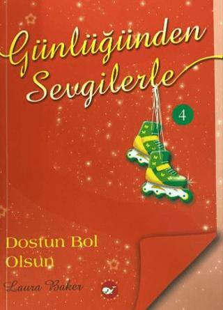Günlüğünden Sevgilerle 4 - Dostun Bol Olsun - 1