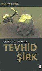 Günlük Hayatımızda Tevhid ve Şirk - 1