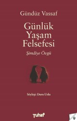 Günlük Yaşam Felsefesi - Şimdiye Övgü - Tuhaf Yayınları