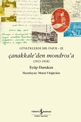 Günlüklerde Bir Ömür 3 - Çanakkale`den Mondros`a 1915-1918 - 1