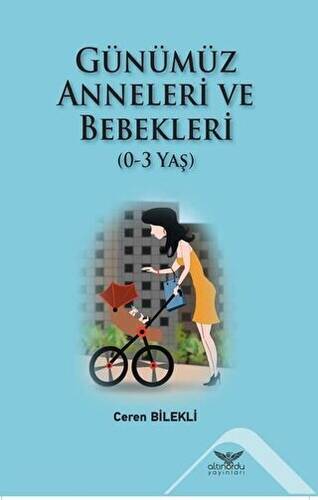 Günümüz Anneleri ve Bebekleri 0-3 Yaş - 1