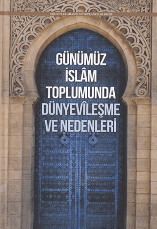 Günümüz İslam Toplumunda Dünyevileşme ve Nedenleri - 1
