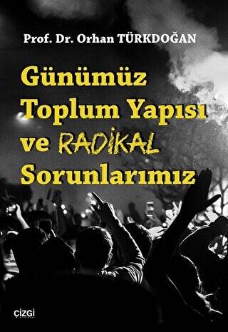 Günümüz Toplum Yapısı ve Radikal Sorunlarımız - 1