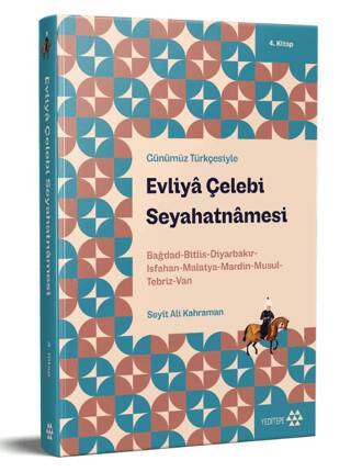 Günümüz Türkçesiyle: Evliya Çelebi Seyahatnamesi 4. Kitap - 1