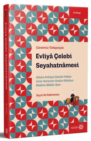 Günümüz Türkçesiyle: Evliya Çelebi Seyahatnamesi 9. Kitap - 1