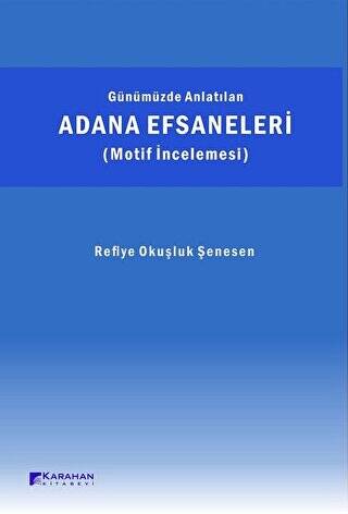 Günümüzde Anlatılan Adana Efsaneleri Motif İncelemesi - 1
