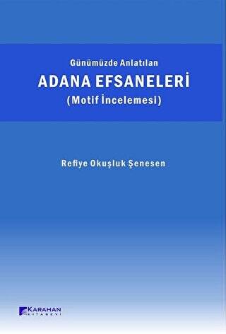 Günümüzde Anlatılan Adana Efsaneleri Motif İncelemesi - 1