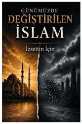 Günümüzde Değiştirilen İslam - Kırmızı Çatı Yayınları