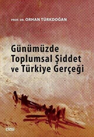 Günümüzde Toplumsal Şiddet ve Türkiye Gerçeği - 1