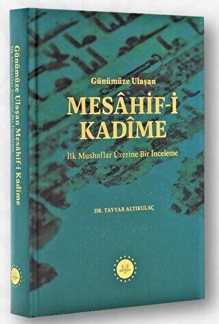 Günümüze Ulaşan Mesahif-i Kadime İlk Mushaflar Üzerine Bir İnceleme - 1