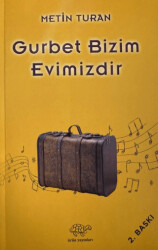 Gurbet Bizim Evimizdir - Ürün Yayınları