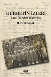 Gurbetin İzleri - Kara Trenden Tramvaya - Alden Yayınları