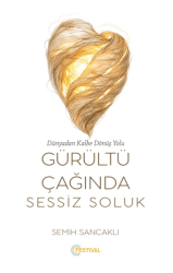 Gürültü Çağında Sessiz Soluk - Festival Yayıncılık