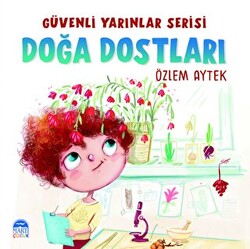 Güvenli Yarınlar Serisi Doğa Dostları - 1