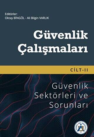 Güvenlik Çalışmaları Cilt II - Güvenlik Sektörleri ve Sorunları - 1