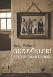 Güz Düşleri – Bir Zamanlar Dersim - Anima Yayınları