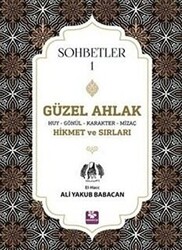 Güzel Ahlak Huy Gönül Karakter Mizaç Hikmet ve Sırları - Sohbetler 1 - 1
