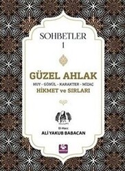 Güzel Ahlak Huy Gönül Karakter Mizaç Hikmet ve Sırları - Sohbetler 1 - 1