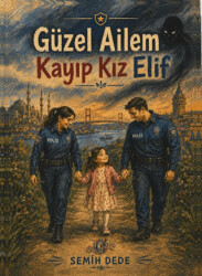 Güzel Ailem - Kayıp Kız Elif - Öz Çizgi Yayınları