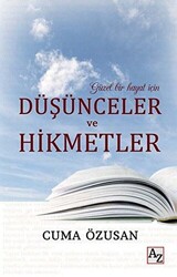 Güzel Bir Hayat İçin Düşünceler ve Hikmetler - 1