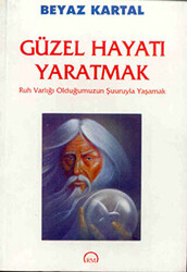 Güzel Hayatı Yaratmak - 1