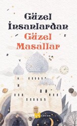 Güzel İnsanlardan - Güzel Masallar - 1