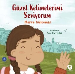 Güzel Kelimelerimi Seviyorum - Turkuvaz Çocuk