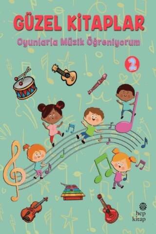 Güzel Kitaplar 2 - Oyunlarla Müzik Öğreniyorum - 1