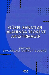 Güzel Sanatlar Alanında Teori ve Araştırmalar - 1