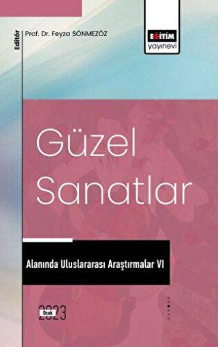 Güzel Sanatlar Alanında Uluslararası Araştırmalar VI - 1