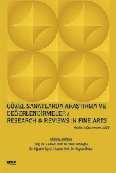 Güzel Sanatlarda Araştırma ve Değerlendirmeler - Aralık 2022 - 1