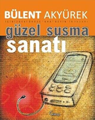 Güzel ve Etkili Susma Sanatı - 1