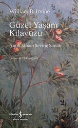 Güzel Yaşam Kılavuzu - Antik Stoacı Sevinç Sanatı - 1