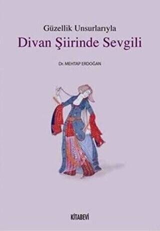 Güzellik Unsurlarıyla Divan Şiirinde Sevgili - 1