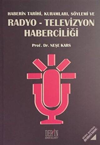 Haberin Tarihi, Kuramları, Söylemi ve Radyo-Televizyon Haberciliği - 1