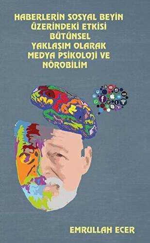 Haberlerin Sosyal Beyin Üzerindeki Etkisi Bütünsel Yaklaşım Olarak Medya Psikoloji Ve Nörobilim - 1