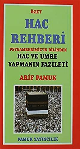 Hac Rehberi - Peygamberimiz`in Dilinden Hac ve Umre Yapmanın Fazileti üçaylar-009-P13 - 1