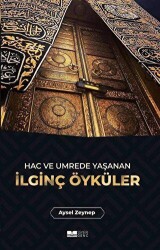 Hac ve Umrede Yaşanan İlginç Öyküler - 1