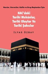 Hac’daki Tarihi Mekânlar, Tarihi Olaylar ve Tarihi Şahıslar - 1