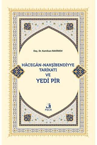 Hacegan-Nakşibendiyye Tarikatı ve Yedi Pir - 1