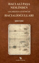 Hacı Ali Paşa Neslinden Geçmişten Günümüze Hacıalioğulları - Vesaire Yayıncılık