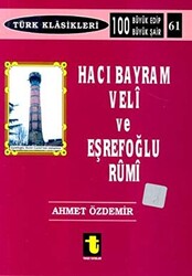 Hacı Bayram Veli ve Eşrefoğlu Rumi - Toker Yayınları