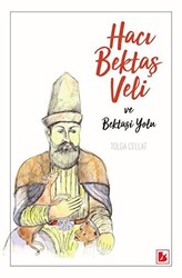 Hacı Bektaş Veli ve Bektaşi Yolu - 1