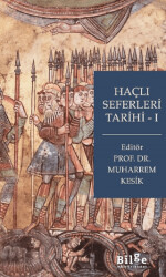 Haçlı Seferleri Tarihi I - Bilge Kültür Sanat