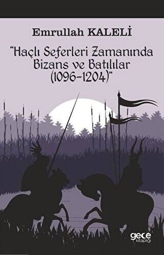 Haçlı Seferleri Zamanında Bizans ve Batılılar 1096-1204 - 1