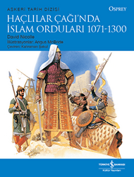 Haçlılar Çağı’nda İslam Orduları 1071 - 1300 - 1